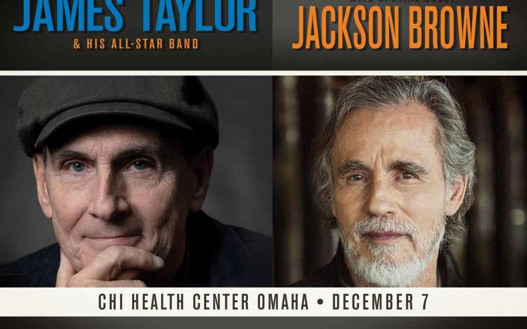 James Taylor & His All-Star Band with special guest Jackson Browne are coming to CHI Health Center Omaha on December 7, 2021